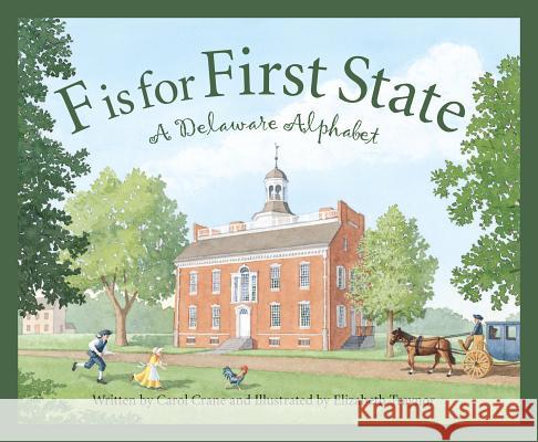 F Is for First State: A Delaware Alphabet Carol Crane Elizabeth Traynor 9781585361540 Sleeping Bear Press - książka