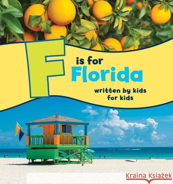 F Is for Florida: Written by Kids for Kids Florida, Boys And Girls Clubs of Central 9781513260495 Westwinds Press - książka