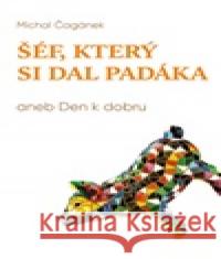 Šéf, který si dal padáka Michal Čagánek 9788090962309 Nové Proudy - książka