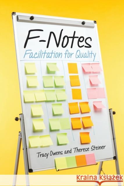 F-Notes: Facilitation for Quality Tracy Linn Owens Therese Marie Steiner  9781951058418 ASQ Quality Press - książka