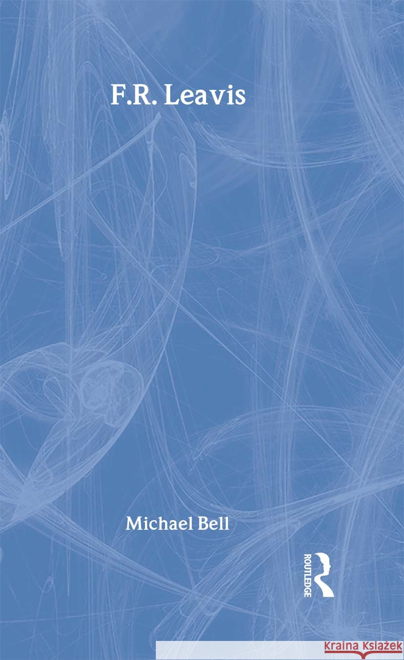 F.R. Leavis Michael Bell 9780415008976 Routledge - książka