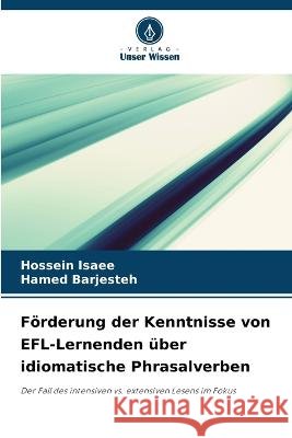 F?rderung der Kenntnisse von EFL-Lernenden ?ber idiomatische Phrasalverben Hossein Isaee Hamed Barjesteh 9786205739372 Verlag Unser Wissen - książka