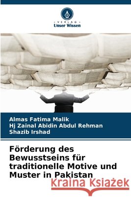 F?rderung des Bewusstseins f?r traditionelle Motive und Muster in Pakistan Almas Fatima Malik Hj Zainal Abidin Abdul Rehman Shazib Irshad 9786207903139 Verlag Unser Wissen - książka