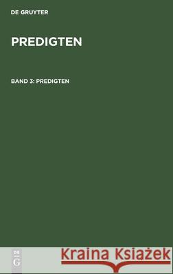 F. Schleiermacher: Predigten. Band 3 Friedrich Schleiermacher 9783111078229 De Gruyter - książka