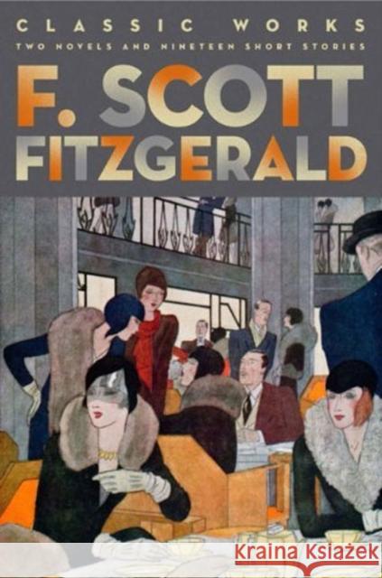 F. Scott Fitzgerald: Classic Works: Two Novels and Nineteen Short Stories F. Scott Fitzgerald 9781435142855 Union Square & Co. - książka