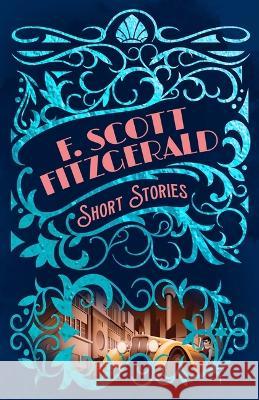 F. Scott Fitzgerald Short Stories F. Scott Fitzgerald 9781398824607 Sirius Entertainment - książka