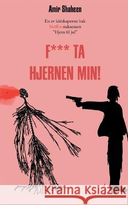 F*** ta hjernen min Amir Shaheen 9788284510279 Bod - Books on Demand - książka