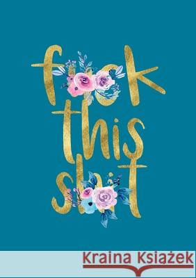 F*** This S*** Journal Debra Brown Meredith Brown Jessica Nash 9781734145649 Ignium Press, LLC - książka