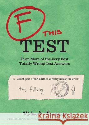 F This Test: Even More of the Very Best Totally Wrong Test Answers Richard Benson 9781452127767 Chronicle Books (CA) - książka