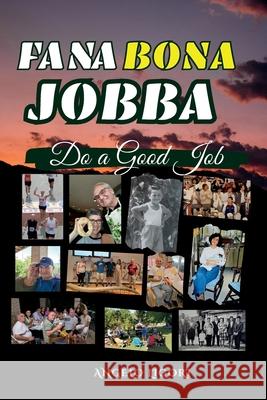 Fa Na Bona Jobba: Do A Good Job Angelo Ligori Ellwood Shreve Elisha Ogbonna 9781998457090 Prinoelio Press - książka