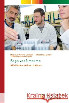 Faça você mesmo Porfirio Cardoso, Matheus, Lima Belém, Rafael, Menolli Longhini, Tatielle 9786206759034 Novas Edições Acadêmicas - książka