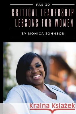 Fab 30: Critical Leadership Lessons for Women Monica S. Johnson 9781086762846 Independently Published - książka