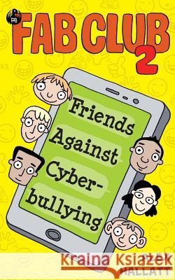 FAB Club 2: Friends Against Cyberbullying Hallatt, Alex 9780473445706 Moontoon Publishing - książka