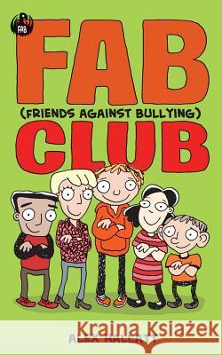 FAB (Friends Against Bullying) Club Hallatt, Alexandra 9780995548206 Moontoon Publishing - książka