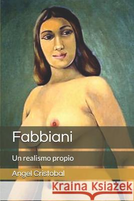 Fabbiani: Un Realismo Propio Felicia Jimenez Angel Cristobal 9781791739126 Independently Published - książka