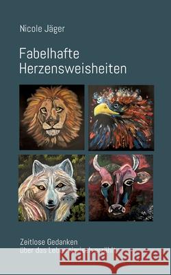 Fabelhafte Herzensweisheiten Jäger, Nicole 9783384637123 tredition - książka