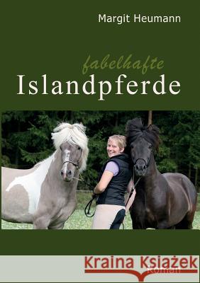 Fabelhafte Islandpferde Margit Heumann 9783944464244 Tierbuchverlag Irene Hohe - książka