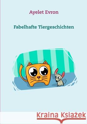 Fabelhafte Tiergeschichten Ayelet Evron 9783750428232 Books on Demand - książka