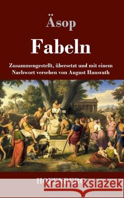 Fabeln: Zusammengestellt, übersetzt und mit einem Nachwort versehen von August Hausrath Äsop 9783743743212 Hofenberg - książka