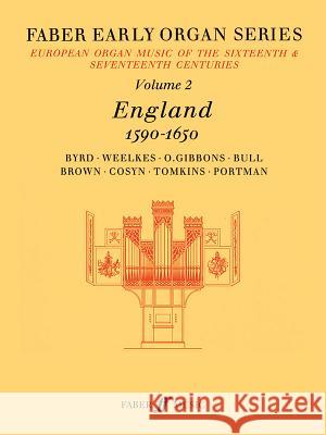 Faber Early Organ, Vol 2: England 1590-1650 James Dalton 9780571507726 Faber & Faber - książka