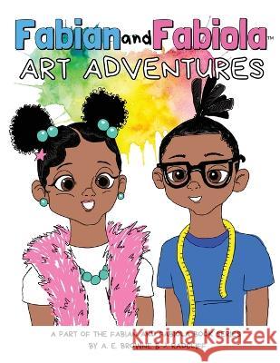 Fabian and Fabiola: Art Adventures A. E. Browne J. Radcliff J. Radcliff 9781737021551 Form 2 Fashion - książka