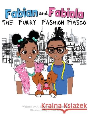 Fabian and Fabiola: The Furry Fashion Fiasco A. E. Browne J. Radcliff J. Radcliff 9781737021506 Form 2 Fashion - książka