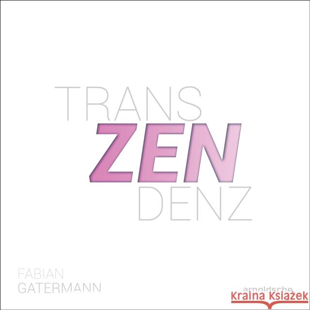 Fabian Gatermann: Transcendence: Light as a Medium / Transzendenz: Licht als Medium  9783897907478 Arnoldsche - książka