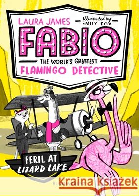 Fabio the World's Greatest Flamingo Detective: Peril at Lizard Lake Laura James 9781408889374 Bloomsbury Publishing PLC - książka