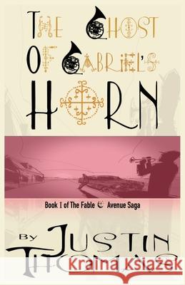 Fable Avenue Book I: The Ghost of Gabriel's Horn Thomas, Justin 9780972554817 Twin Griffin Books - książka