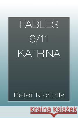 Fables 9/11 Katrina Peter Nicholls 9781465391995 Xlibris Corporation - książka