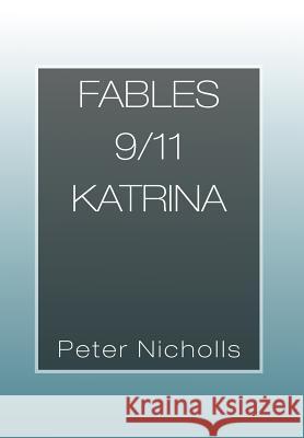 Fables 9/11 Katrina Peter Nicholls 9781465392008 Xlibris Corporation - książka