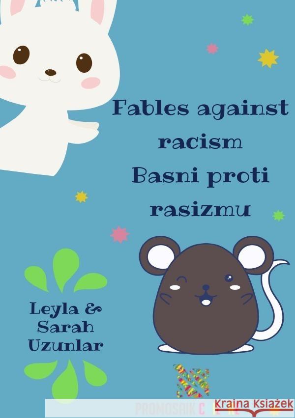 Fables against racism Basni proti rasizmu Uzunlar, Leyla, Uzunlar, Sarah 9783756551057 epubli - książka