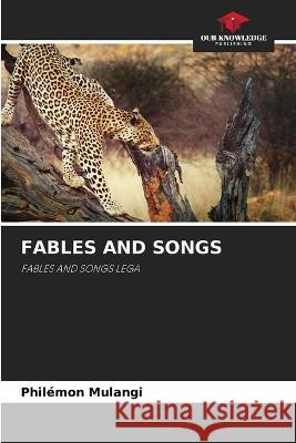 Fables and Songs Philemon Mulangi   9786206025344 Our Knowledge Publishing - książka