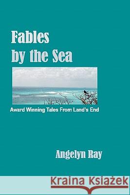 Fables By The Sea Ray, Angelyn 9781434891907 Createspace - książka