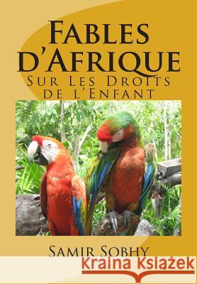 Fables d'Afrique: Sur Les Droits de l'Enfant Sobhy, Samir 9781482572421 Createspace - książka