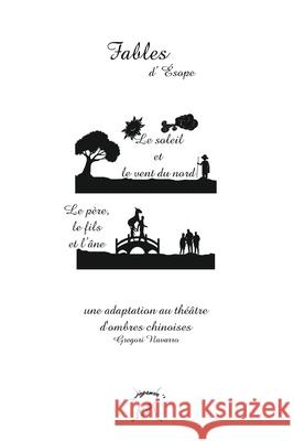 Fables d'Ésope: Une adaptation au téâtre d'ombres chinoises Navarro, Gregori 9781715768423 Blurb - książka