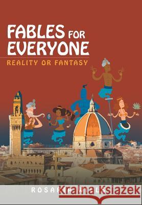 Fables for Everyone: Reality or Fantasy Rosaria Wills 9781524646264 Authorhouse - książka