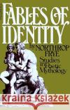 Fables of Identity: Studies in Poetic Mythology Northrop Frye Northrop Frye 9780156297301 Harvest/HBJ Book