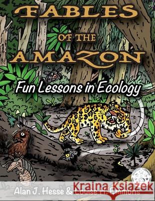 Fables of the Amazon: Fun Lessons in Ecology Alan J. Hesse Louise H. Emmons 9789942402530 Alan James Hesse - książka