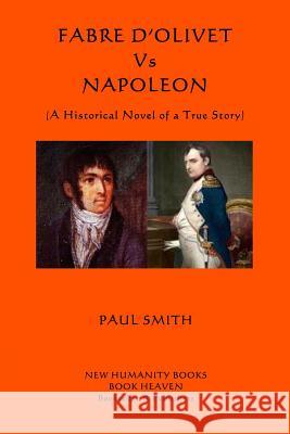 Fabre d'Olivet Vs Napoleon: (A Historical Novel of a True Story) Smith, Paul 9781507607299 Createspace - książka