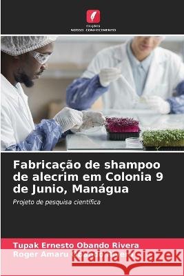Fabricacao de shampoo de alecrim em Colonia 9 de Junio, Managua Tupak Ernesto Obando Rivera Roger Amaru Obando Rivera  9786206210214 Edicoes Nosso Conhecimento - książka