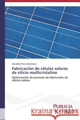 Fabricación de células solares de silicio multicristalino Ponce Alcántara Salvador 9783639556735 Publicia - książka