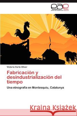Fabricación y desindustrialización del tiempo Corte Oliver Victoria 9783848451807 Editorial Acad Mica Espa Ola - książka