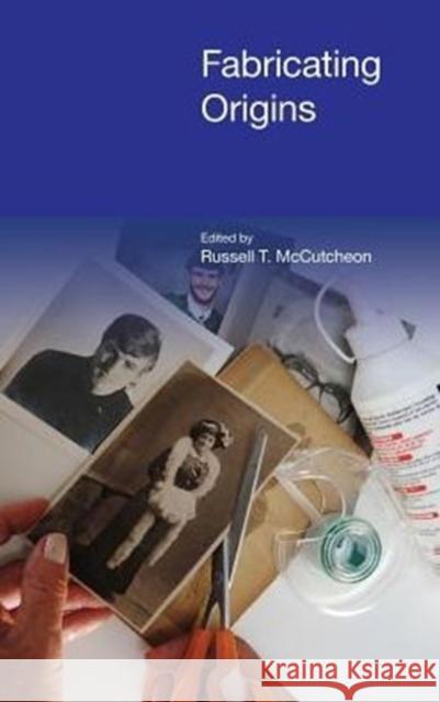 Fabricating Origins Russell T. McCutcheon 9781781791745 Equinox Publishing (Indonesia) - książka
