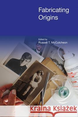 Fabricating Origins Russell T. McCutcheon 9781781791752 Equinox Publishing (Indonesia) - książka