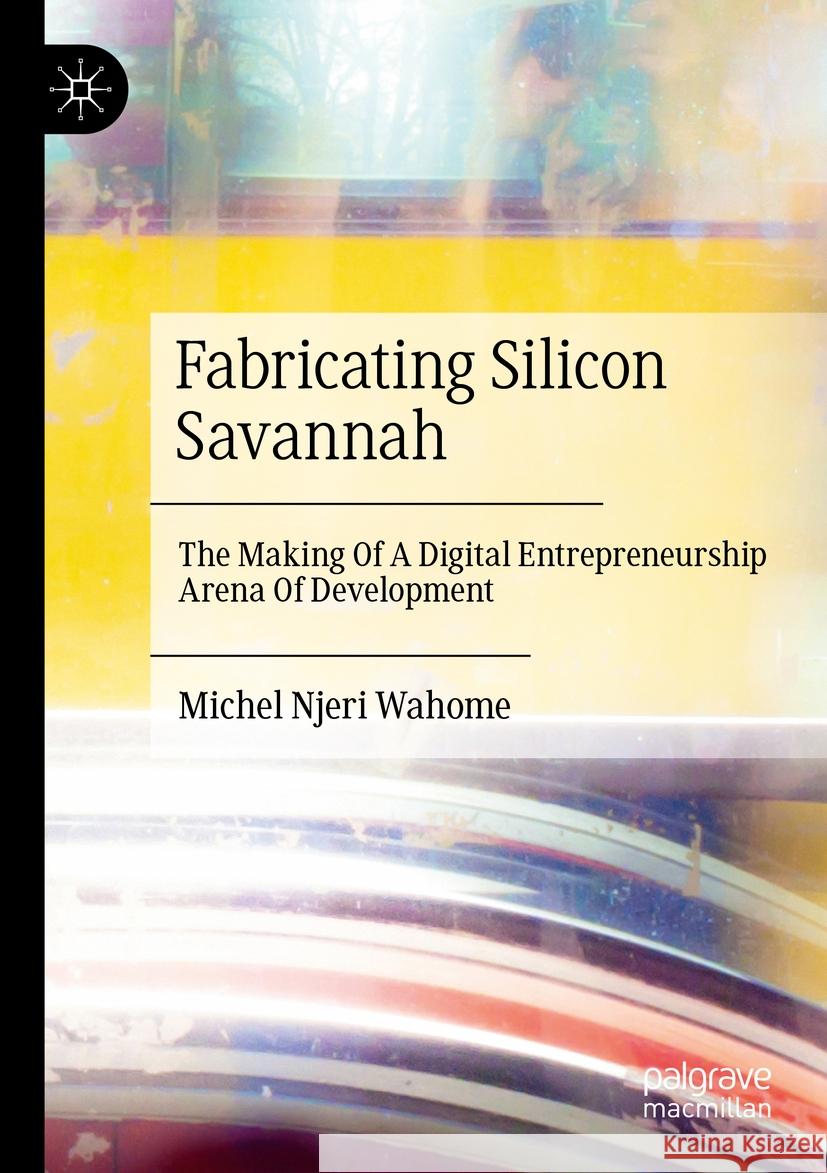 Fabricating Silicon Savannah Michel Njeri Wahome 9783031344923 Springer International Publishing - książka