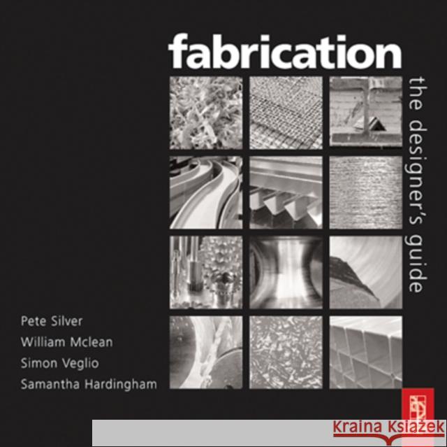 Fabrication Pete Silver William McLean Simon Veglio 9780750665582 Architectural Press - książka