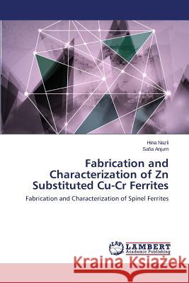 Fabrication and Characterization of Zn Substituted Cu-Cr Ferrites Nazli Hina 9783659808753 LAP Lambert Academic Publishing - książka