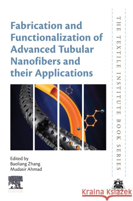 Fabrication and Functionalization of Advanced Tubular Nanofibers and Their Applications Zhang, Baoliang 9780323990394 Elsevier Science Publishing Co Inc - książka