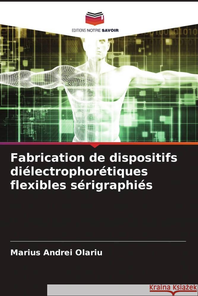 Fabrication de dispositifs diélectrophorétiques flexibles sérigraphiés Olariu, Marius Andrei 9786204413983 Editions Notre Savoir - książka